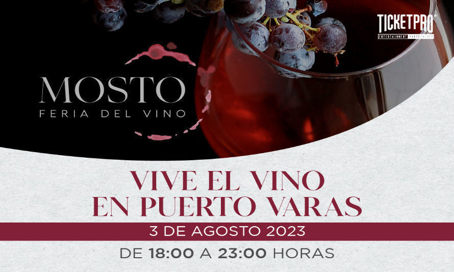 Este jueves 3 de agosto llega Mosto Feria del Vino en Puerto Varas